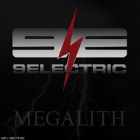 9ELECTRIC, Megalith