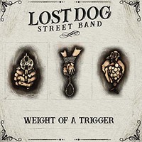 Lost Dog Street Band, Weight Of A Trigger