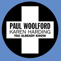 Paul Woolford & Karen Harding, You Already Know