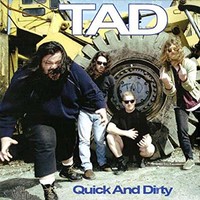Tad, Quick and Dirty