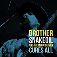 Brother Snakeoil and the Medicine Men, Cures All