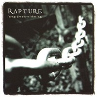 Rapture, Songs For The Withering