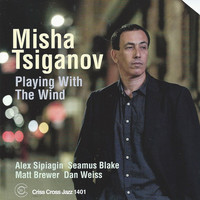 Misha Tsiganov, Playing With The Wind