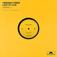 Friendly Fires, Lack Of Love