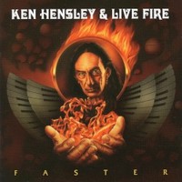 Ken Hensley & Live Fire, Faster