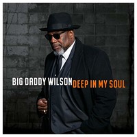 Big Daddy Wilson, Deep in My Soul