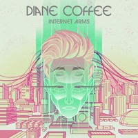 Diane Coffee, Internet Arms