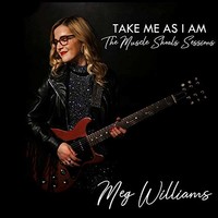 Meg Williams, Take Me as I Am: The Muscle Shoals Sessions