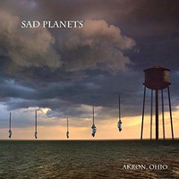 Sad Planets, Akron, Ohio