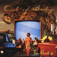 The Hooters, Out Of Body