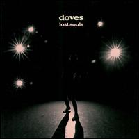 Doves, Lost Souls