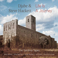 Djabe & Steve Hackett, Life Is A Journey - The Sardinia Tapes