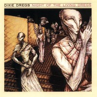 Dixie Dregs, Night of the Living Dregs