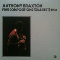Anthony Braxton, Five Compositions (Quartet) 1986