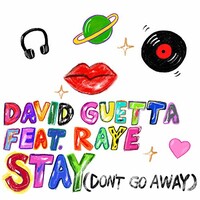 David Guetta, Stay (Don't Go Away) [feat. Raye]