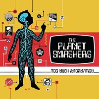 The Planet Smashers, Too Much Information
