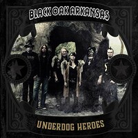 Black Oak Arkansas, Underdog Heroes