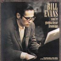 Bill Evans, You're Gonna Hear From Me