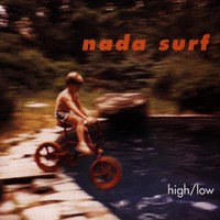 Nada Surf, High/Low