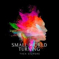 Thea Gilmore, Small World Turning