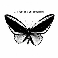 J. Robbins, Un-Becoming