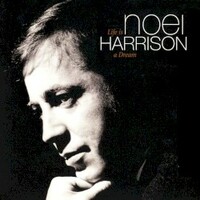 Noel Harrison, Life Is A Dream