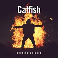 Catfish, Burning Bridges