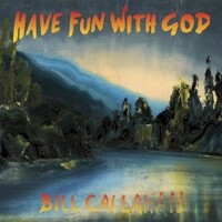 Bill Callahan, Have Fun With God