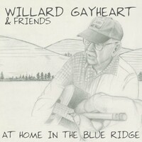 Willard Gayheart, At Home In The Blue Ridge