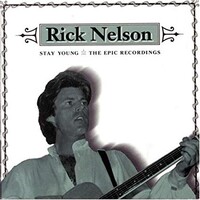 Rick Nelson, Stay Young: The Epic Recordings