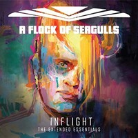 A Flock of Seagulls, Inflight (The Extended Essentials)