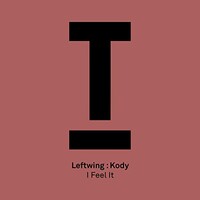 Leftwing & Kody, I Feel It
