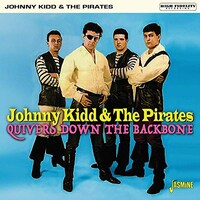 Johnny Kidd & The Pirates, Quivers Down the Backbone