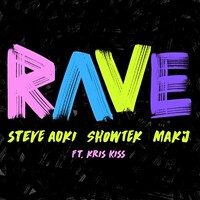 Steve Aoki, Showtek & MAKJ, Rave (feat. Kris Kiss)