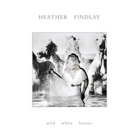 Heather Findlay, Wild White Horses