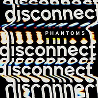 Phantoms, Disconnect