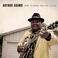 Arthur Adams, Here To Make You Feel Good