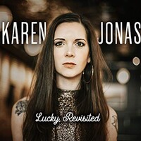Karen Jonas, Lucky, Revisited