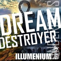 Illumenium, Dream Destroyer