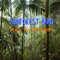 Rainforest Band, Peace to the Planet