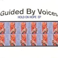 Guided by Voices, Hold On Hope