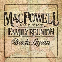 Mac Powell and the Family Reunion, Back Again