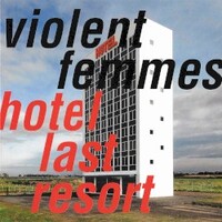 Violent Femmes, Hotel Last Resort