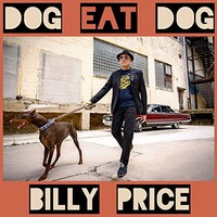 Billy Price, Dog Eat Dog
