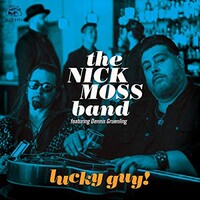 The Nick Moss Band, Lucky Guy!