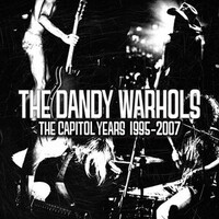 The Dandy Warhols, The Capitol Years 1995-2007