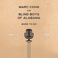 Marc Cohn & Blind Boys of Alabama, Work To Do