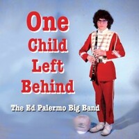 Ed Palermo Big Band, One Child Left Behind