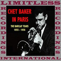 Chet Baker, Chet Baker in Paris 1955-1956: The Barclay Years
