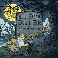 Sturgill Simpson, The Dead Don't Die